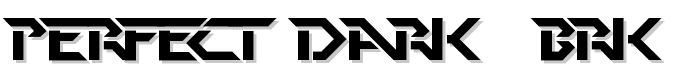 Perfect Dark (BRK) font